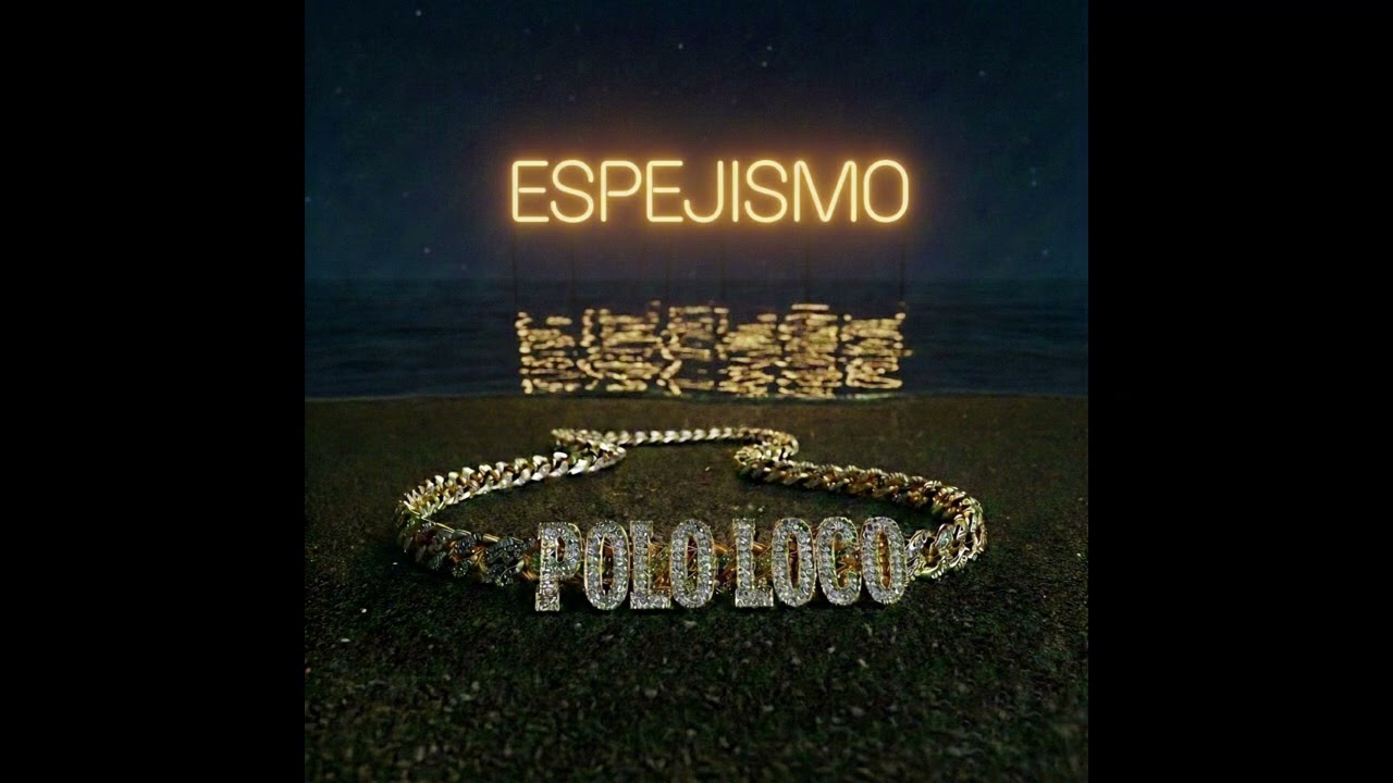 Polo Loco - ESPEJISMO (Official Music Video)