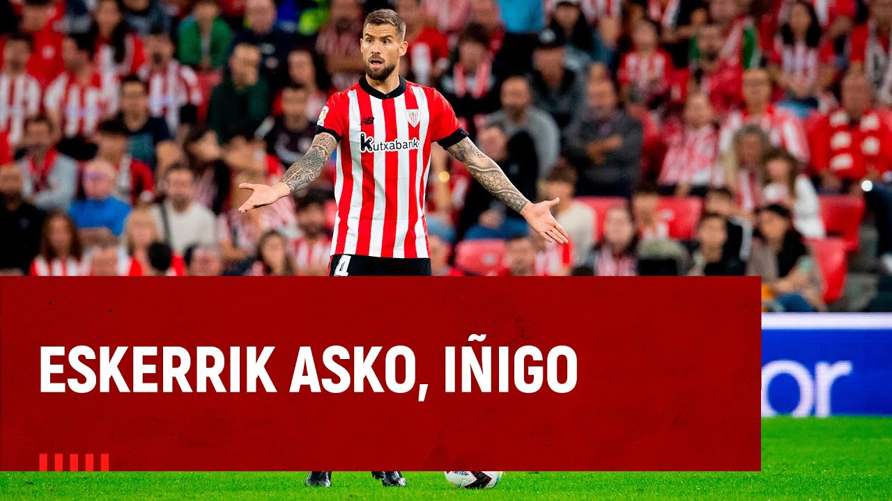 Eskerrik asko eta zorte on, Iñigo Martínez! I Athletic Club