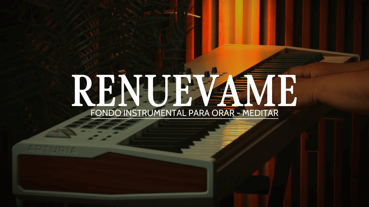 1 HORA - MUSICA INSTRUMENTAL PARA ORAR - RENUEVAME - FONDO MUSICAL