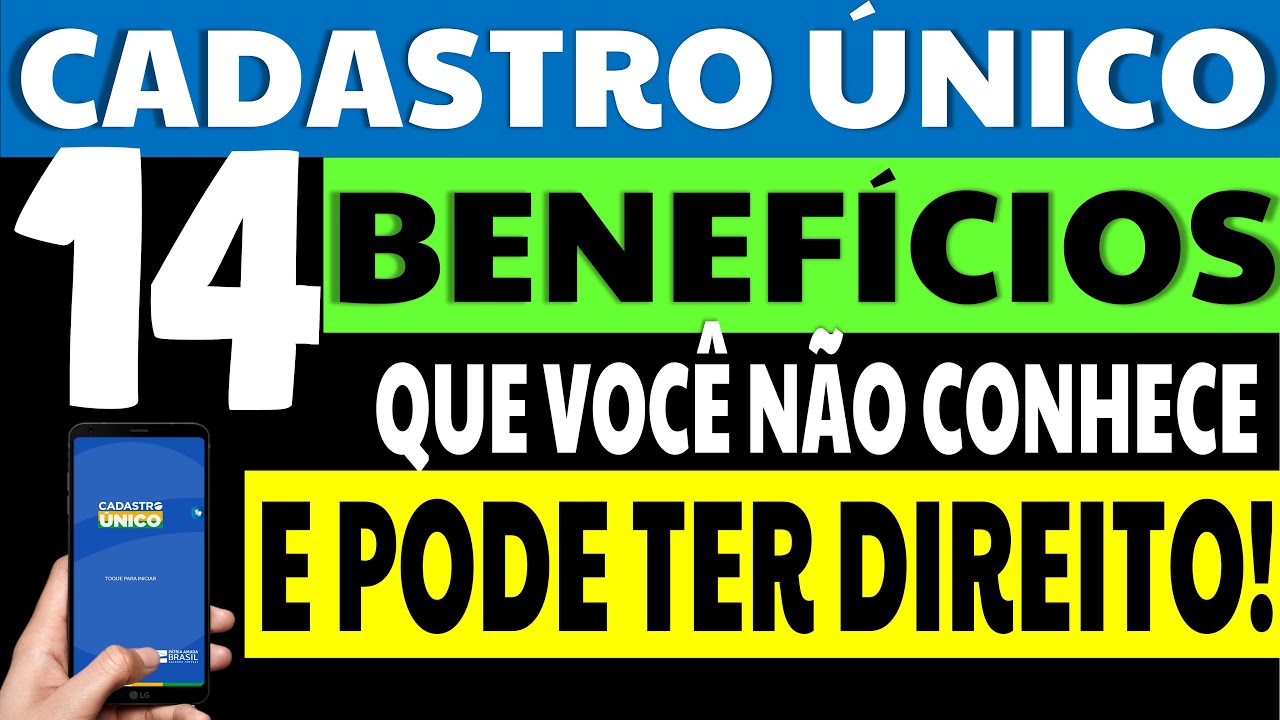 14 BENEF&Iacute;CIOS DO CADASTRO &Uacute;NICO QUE VOC&Ecirc; N&Atilde;O CONHECE E PODE TER DIREITO DE RECEBER!