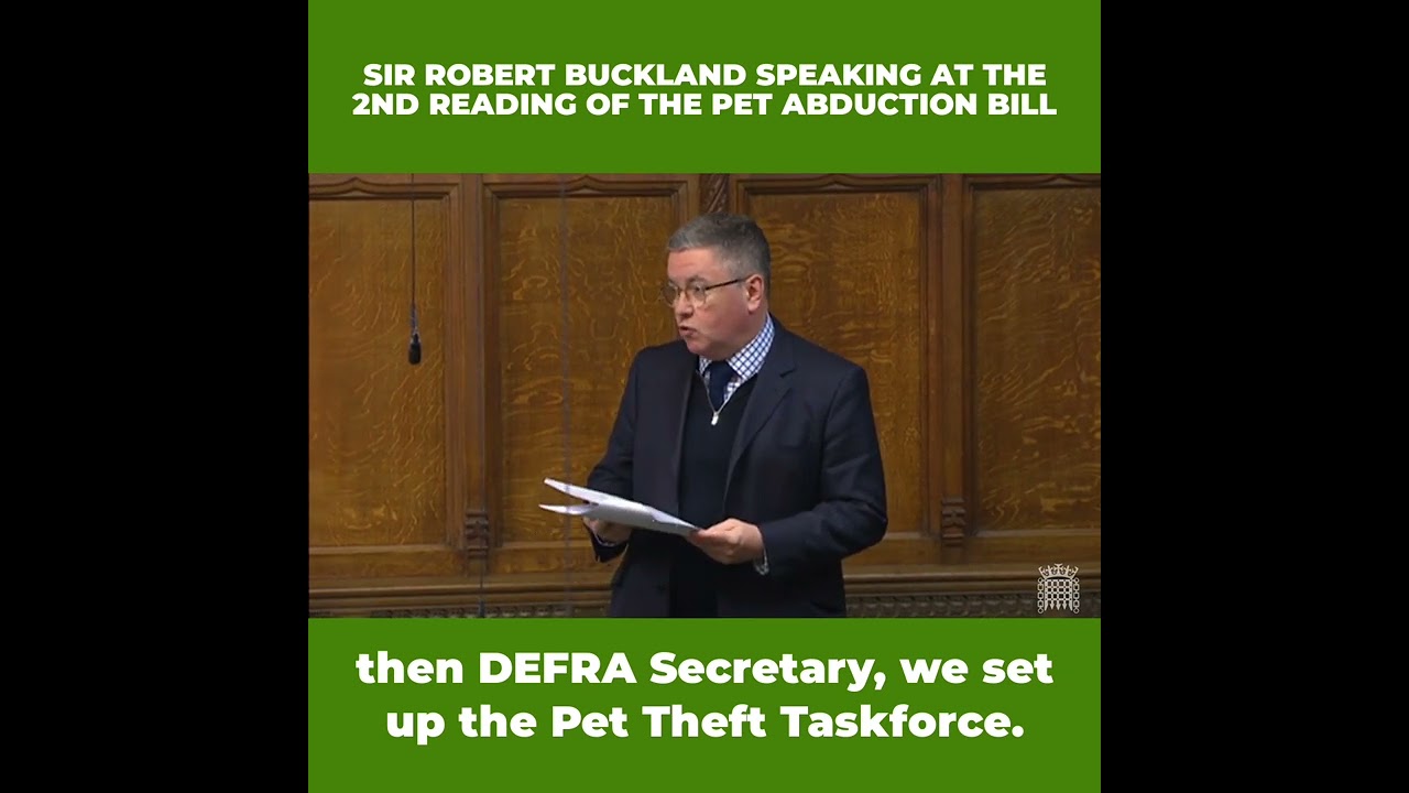Sir Robert Buckland MP Speaking at the 2nd Reading Of The Pet Abduction Bill
