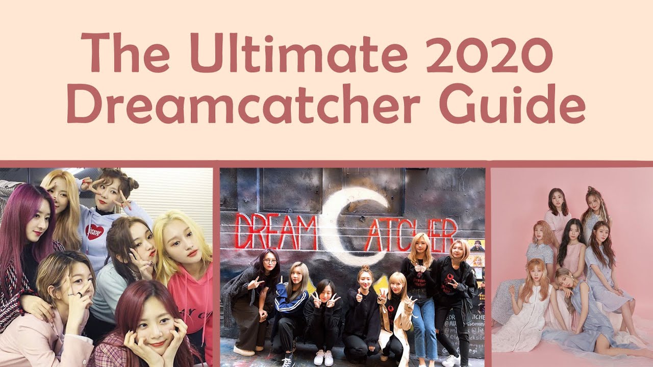 Wanna Stan Dreamcatcher? | The Ultimate 2020 Dreamcatcher Guide