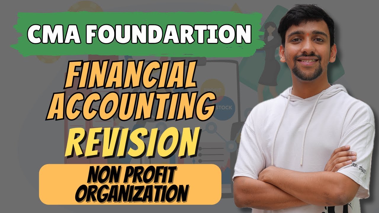 Non Profit Organization Revision | CMA Foundation Financial Accounting
