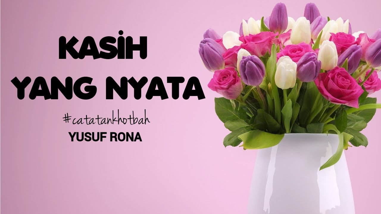 Khotbah Kristen | Kasih Yang Nyata | Yusuf Rona