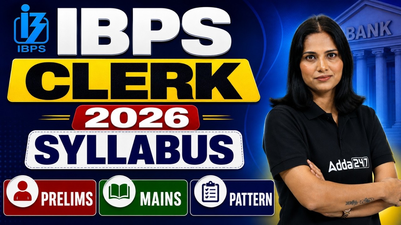 IBPS Clerk Syllabus 2026 | IBPS Clerk Exam Pattern & Syllabus | IBPS Clerk Preparation Strategy 2026
