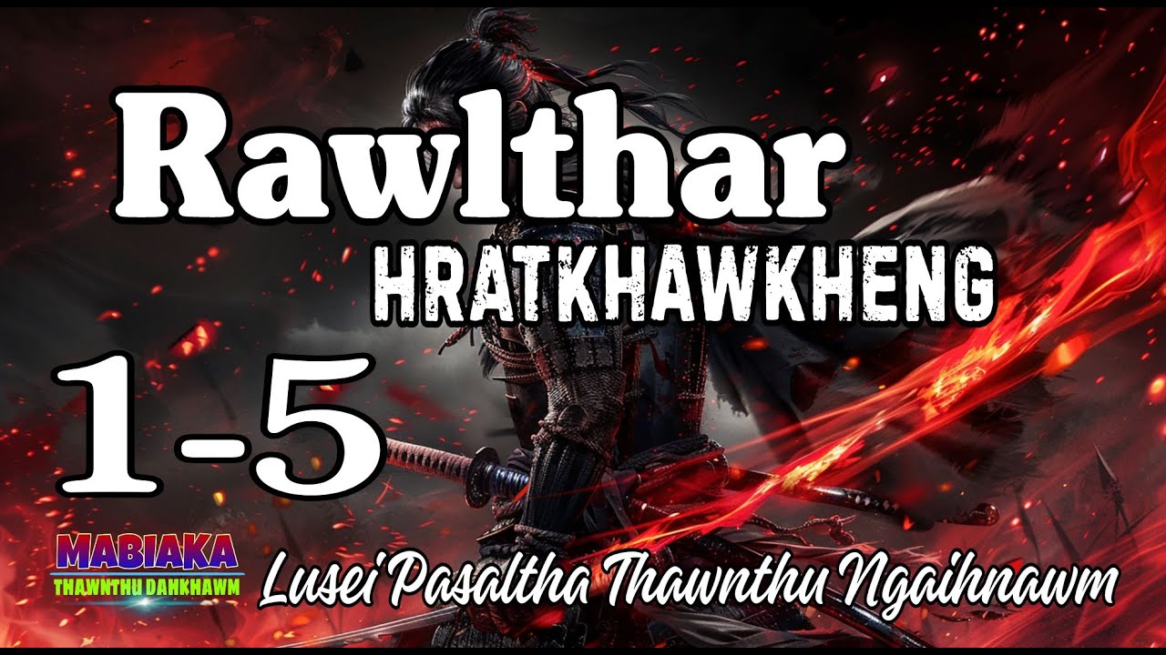 RAWLTHAR HRATKHAWKHENG: 1-5
