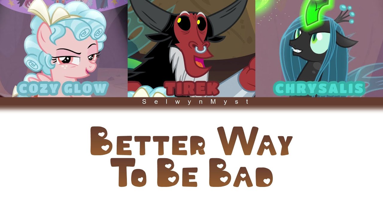 MLP ~Better Way to Be Bad~ {Color Coded Lyrics}