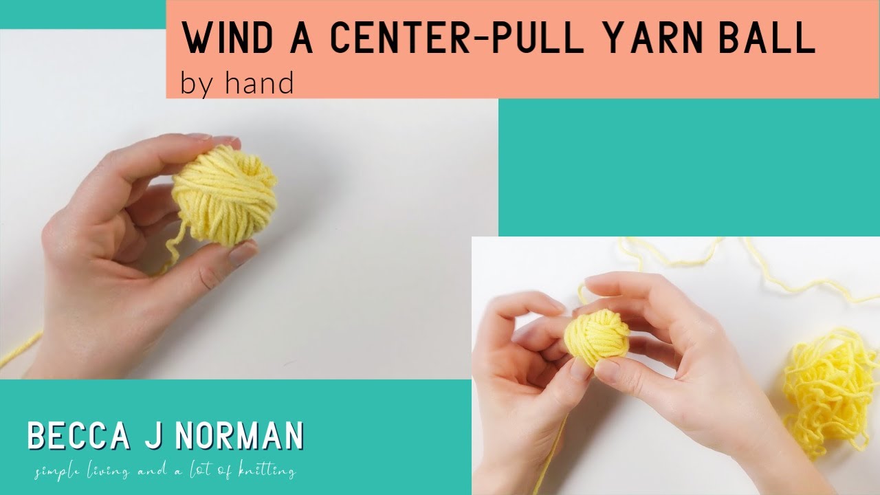 How to wind a center-pull yarn ball, by hand