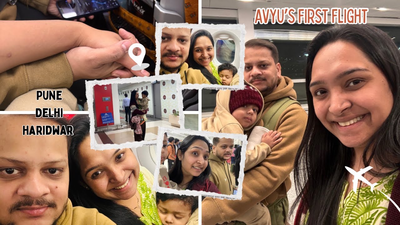 Avyu’s first flight ✈️ | Uttarakhand trip begin 🥳| Pune - Delhi - Haridwar ☺️