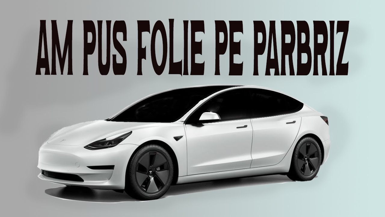 AM PUS FOLIE PE PARBRIZ !!! #tesla