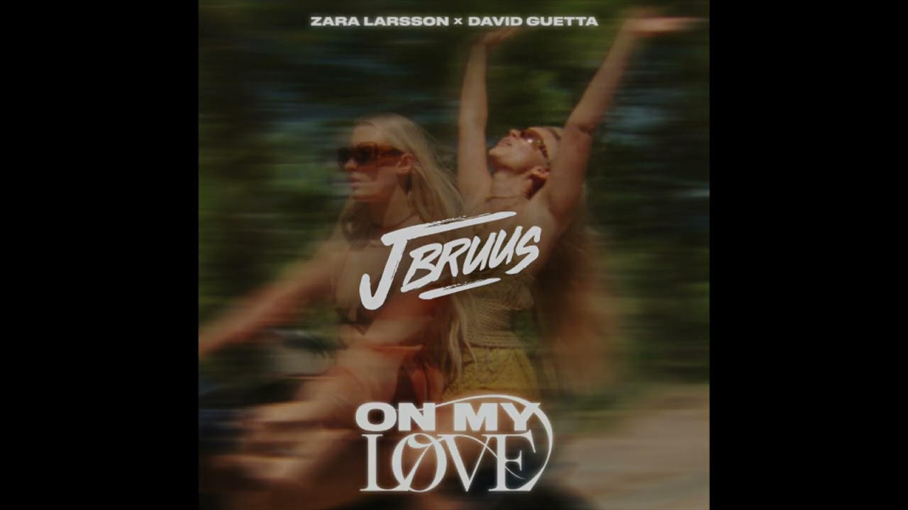 Zara Larsson & David Guetta - On My Love (J Bruus Remix)