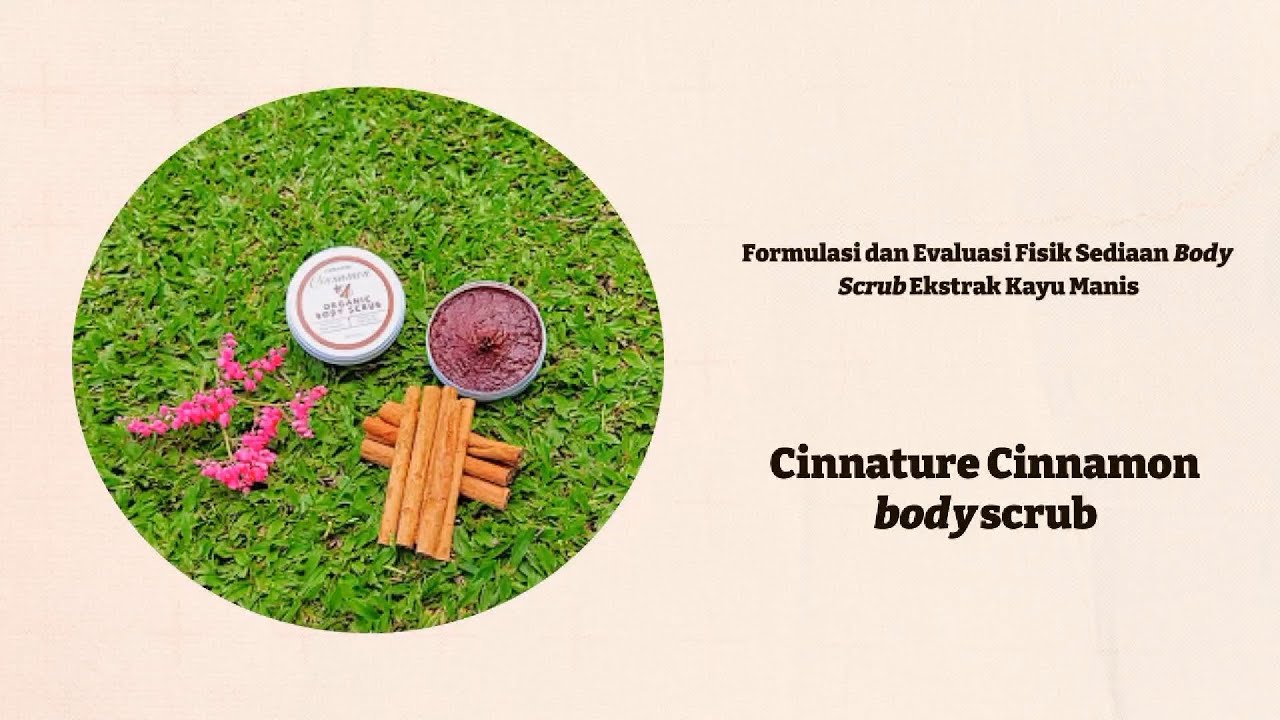 Praktikum FTS OT | Formulasi & Uji Mutu Fisik Ekstrak Kayu Manis Cinnamomum Verum Sebagai Body Scrub