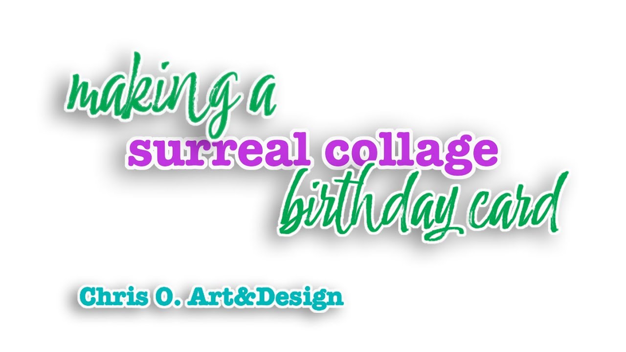 Making a Surreal Collage Birthday Card - 295