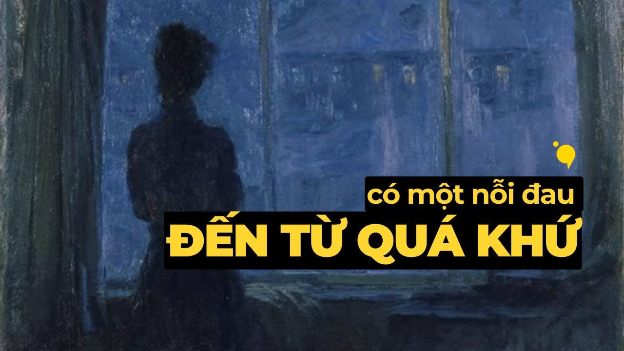 Có một nỗi đau đến từ quá khứ - Podcast
