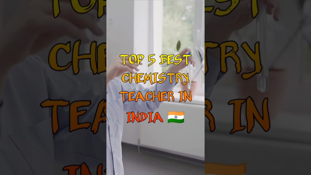 Top 5 Best chemistry teacher in india 🇮🇳 | #top10 #chemistry #shorts