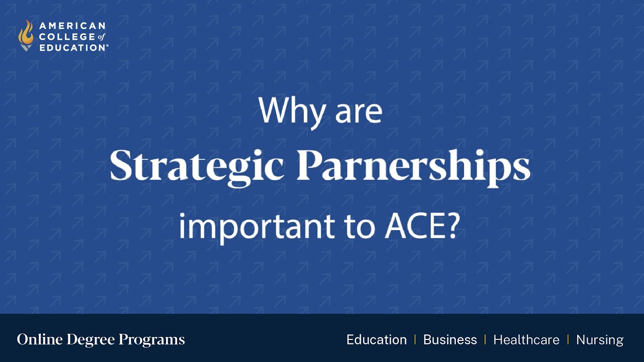 Why Are Strategic Partnerships Important to American College of Education?