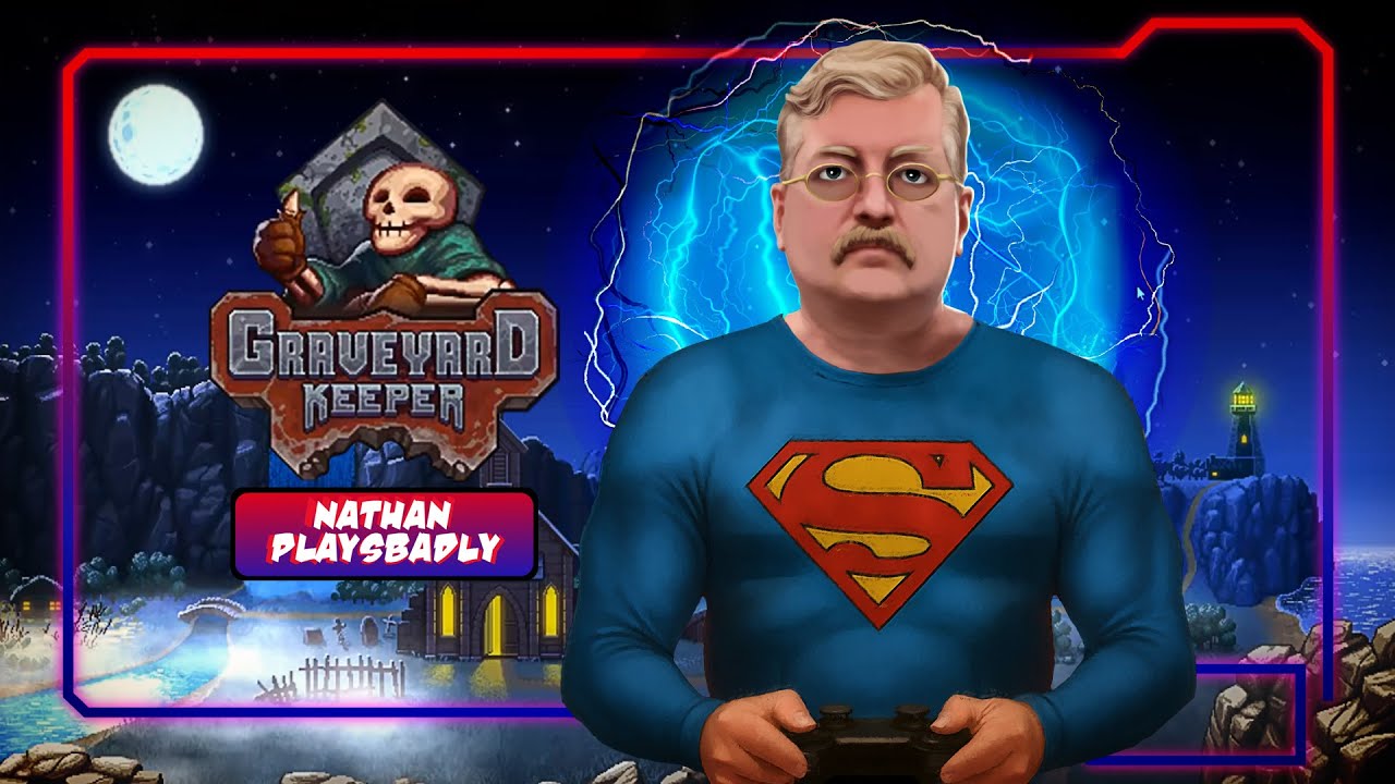 Nathan Plays Badly Graveyard Keeper 2025 EP 36