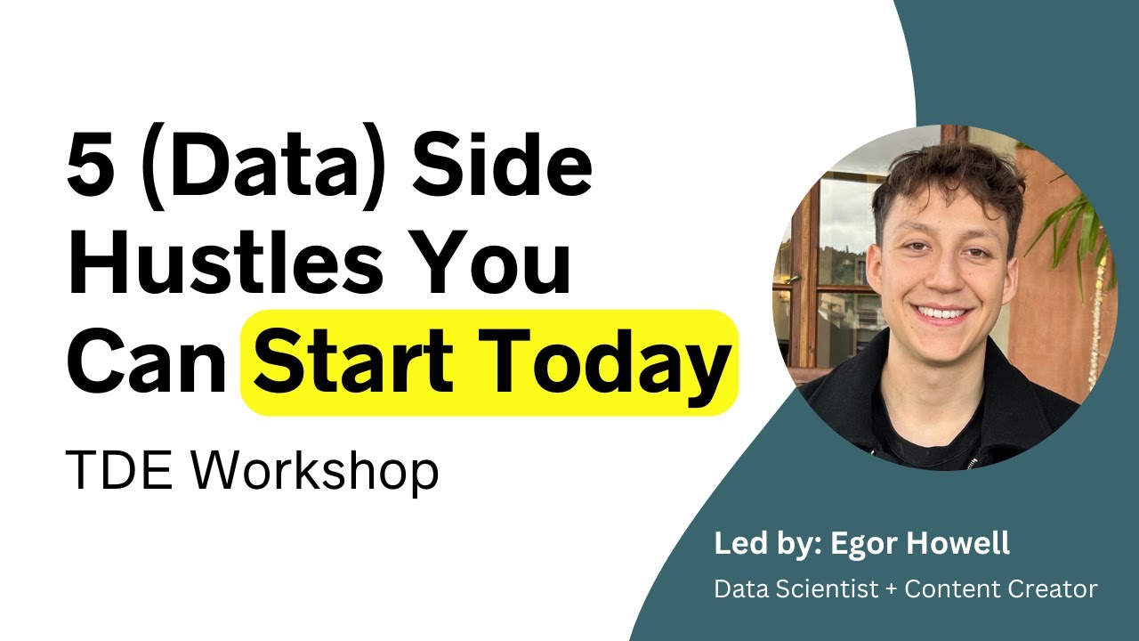 5 (Data) Side Hustles You Can Start Today | TDE Workshop