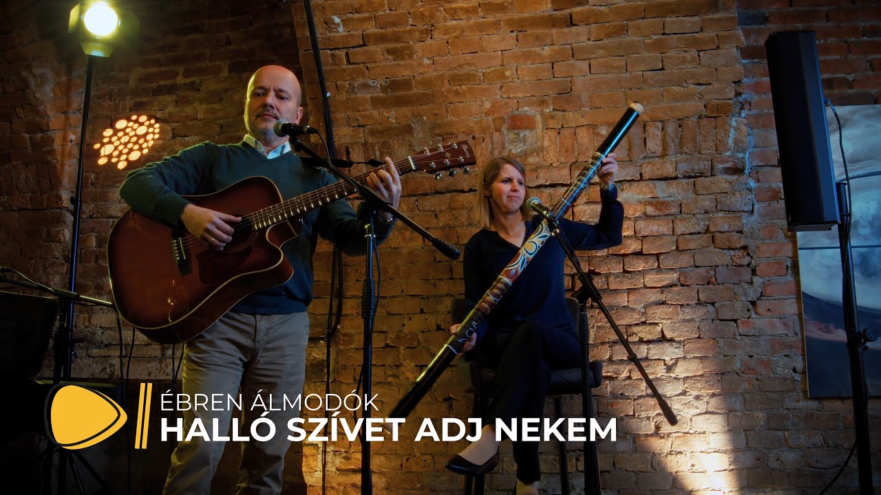 Ébren Álmodók - Halló szívet adj nekem