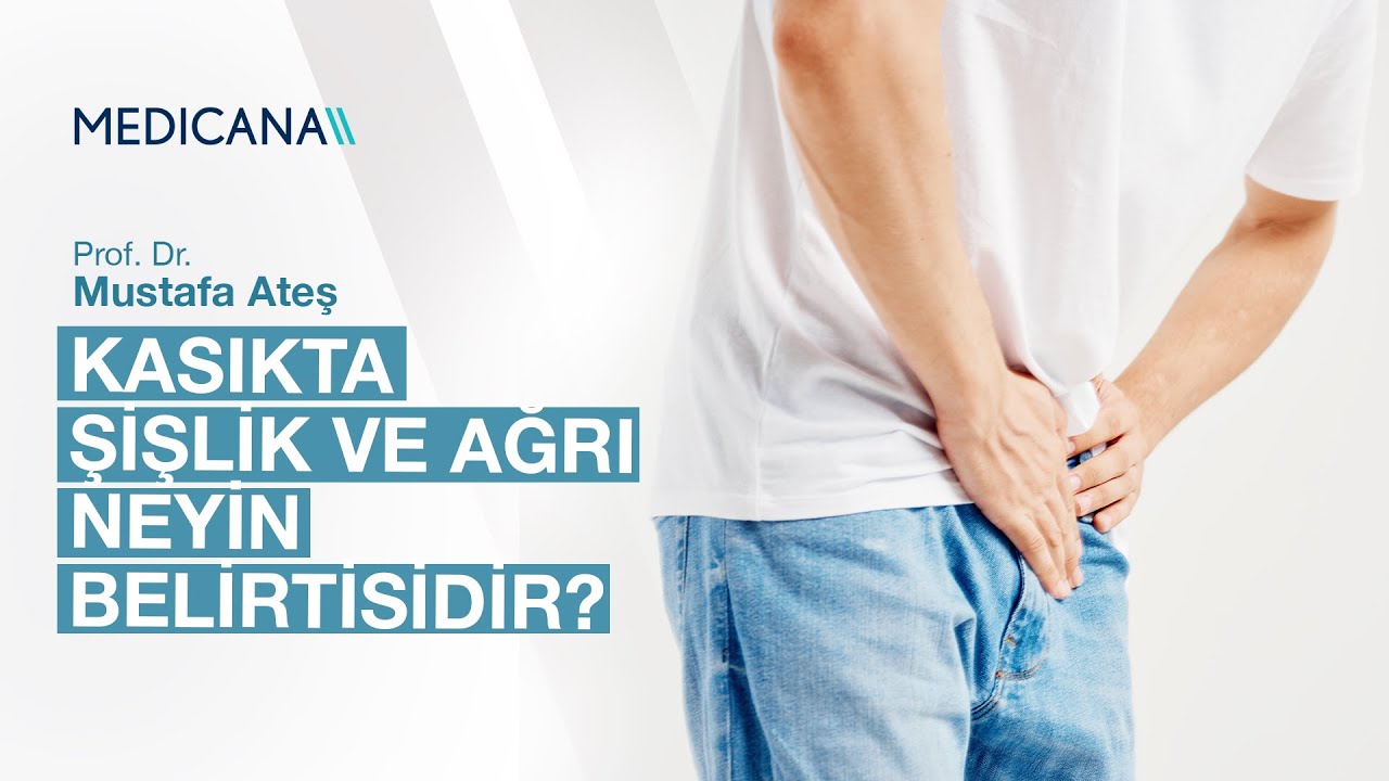 Kasıkta Şişlik ve Ağrı Neyin Belirtisidir? | Prof. Dr. Mustafa Ateş