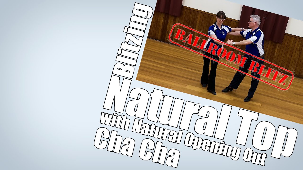 Blitzing the Natural Top (with Natural Opening Out) in Cha Cha!