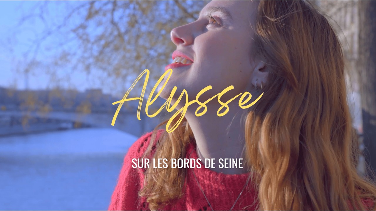 Alysse - Sur les bords de Seine (clip officiel)