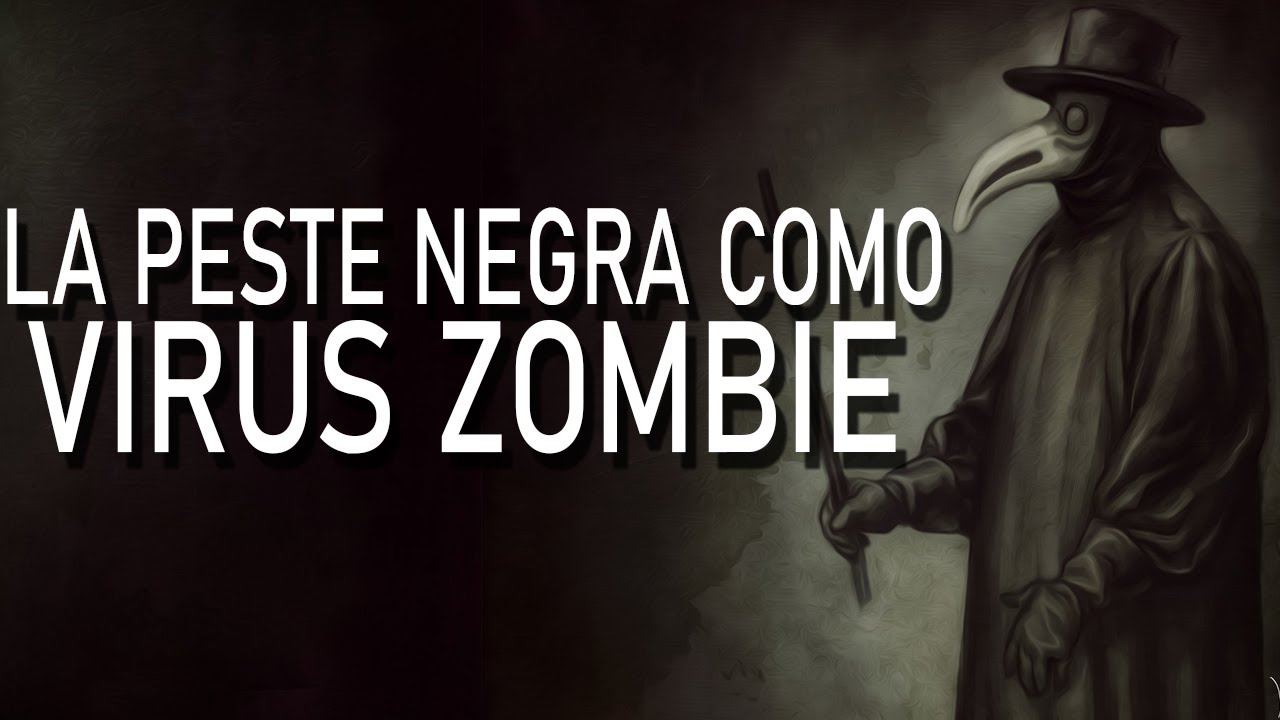 ¿Qué hubiera pasado si la PESTE NEGRA hubiese sido un VIRUS ZOMBIE?