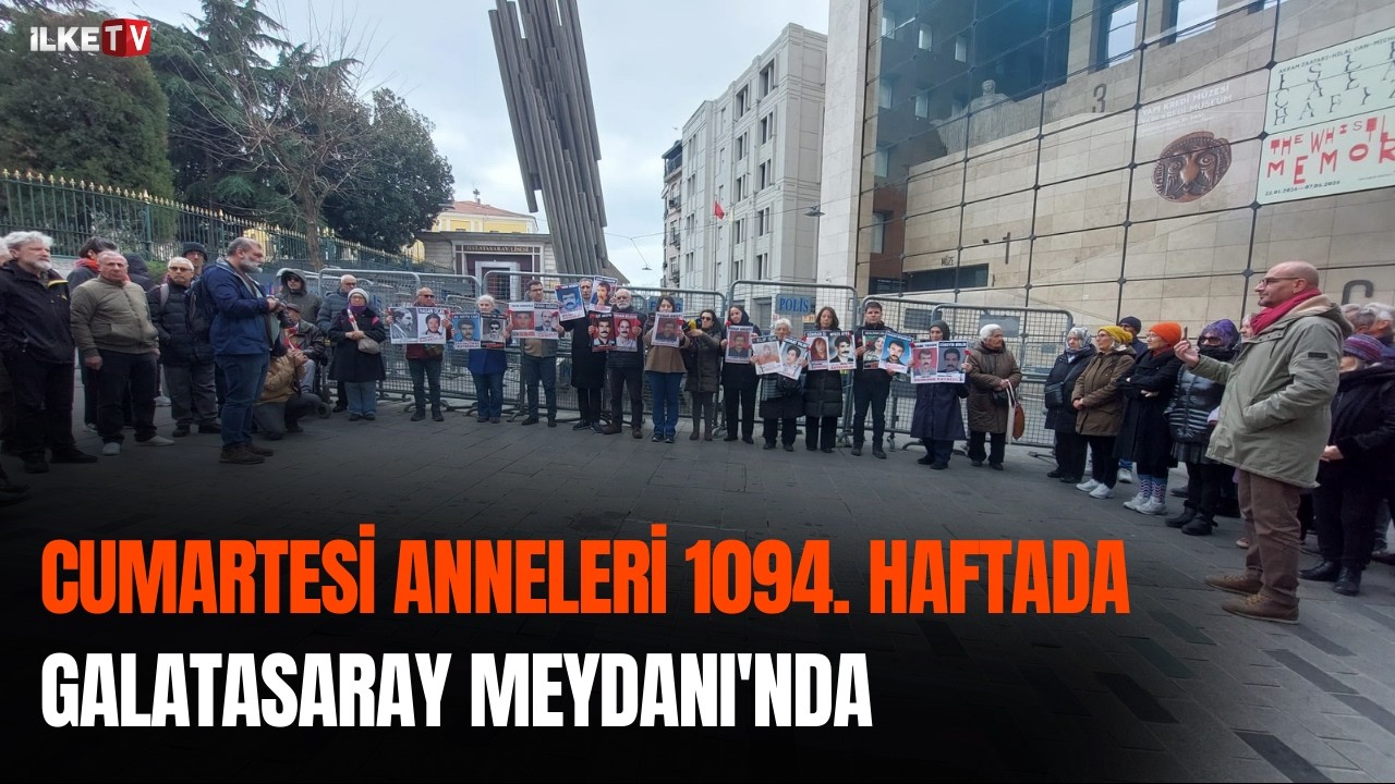 #CANLI | Cumartesi Anneleri 1094. haftada Galatasaray Meydanı'nda Yusuf Erişti'nin akıbetini soruyor