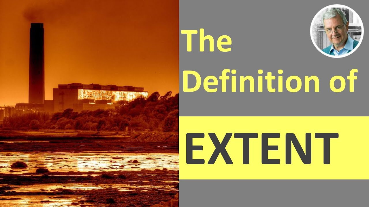 What is the Definition of EXTENT? (3 Illustrated Examples)