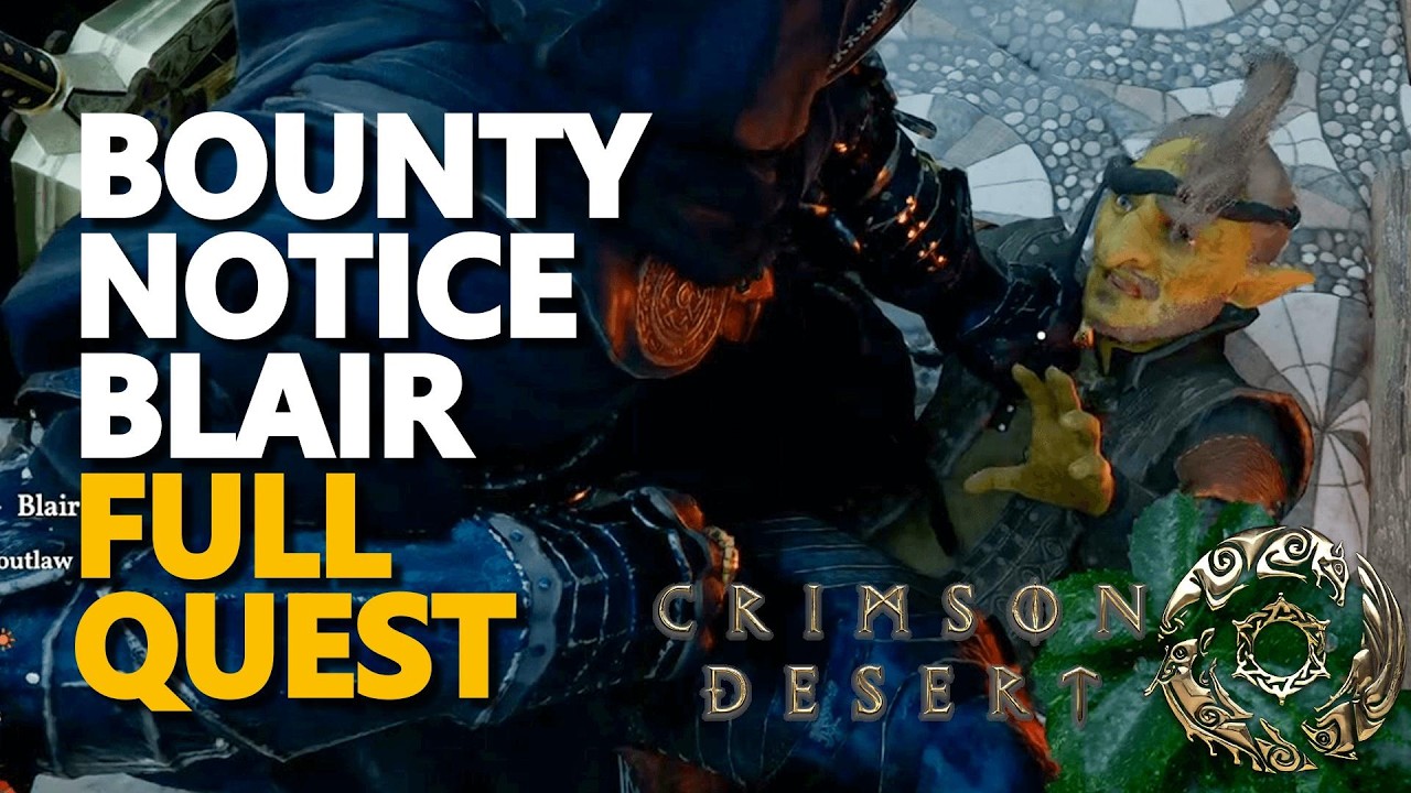 Bounty Notice - Blair FULL QUEST Crimson Desert