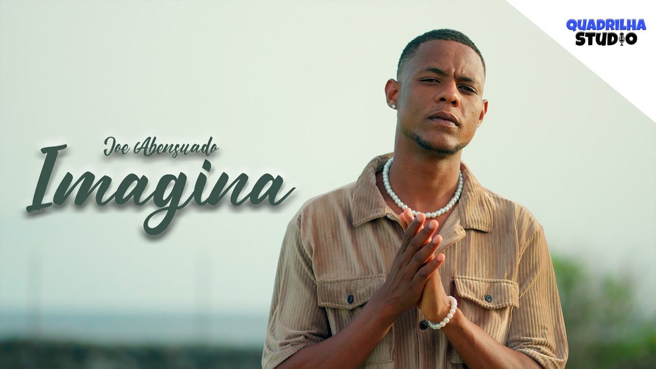 Joe Abensuado - Imagina (Oficial Video)