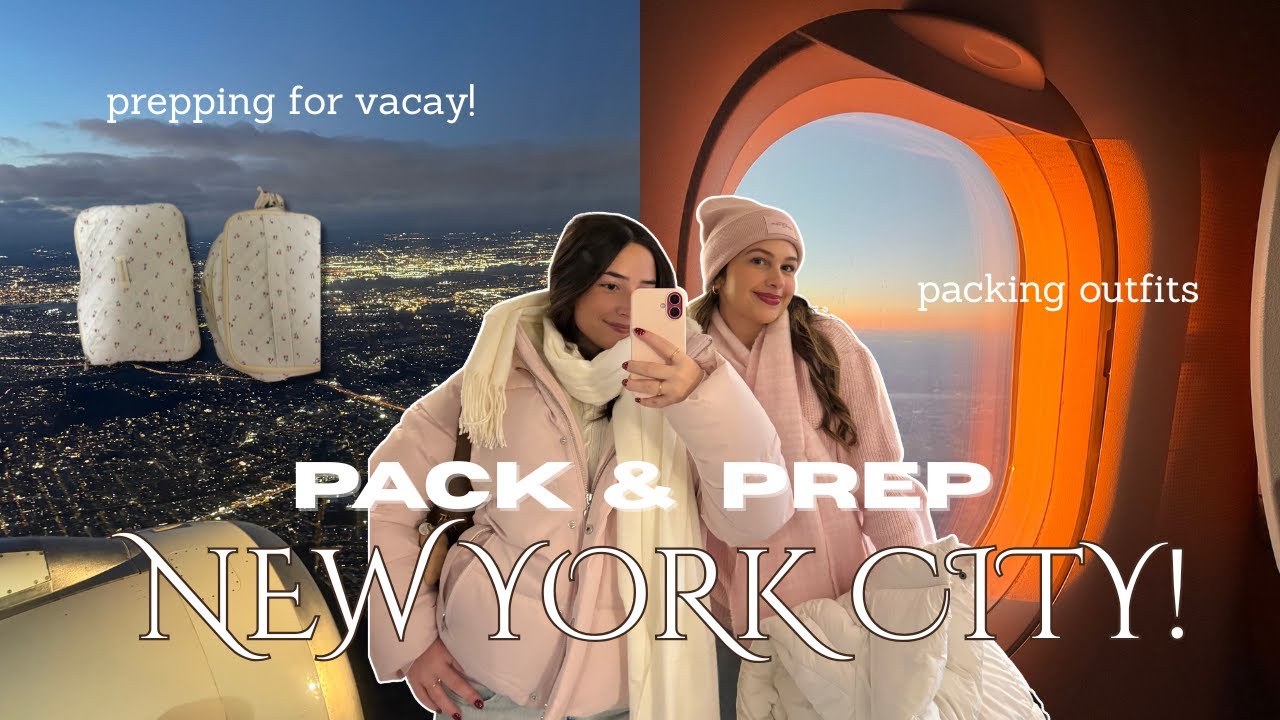 pack + prep with us for new york 2025 ✈️🗺️❄️🏙