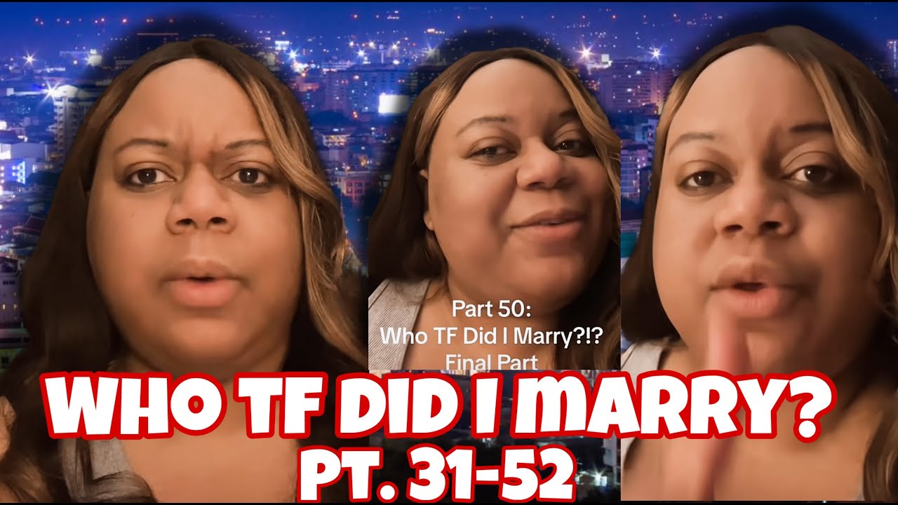 Who TF Did I Marry Parts 31-52
