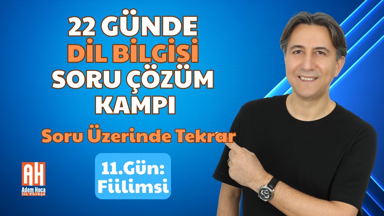 22 GÜNDE DİL BİLGİSİ KAMPI /11.GÜN / FİİLİMSİ (EYLEMSİ)-2