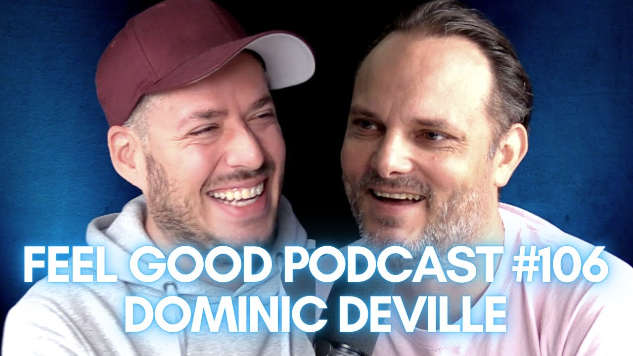 Dominic Deville in Joël von Mutzenbecher's FEEL GOOD PODCAST