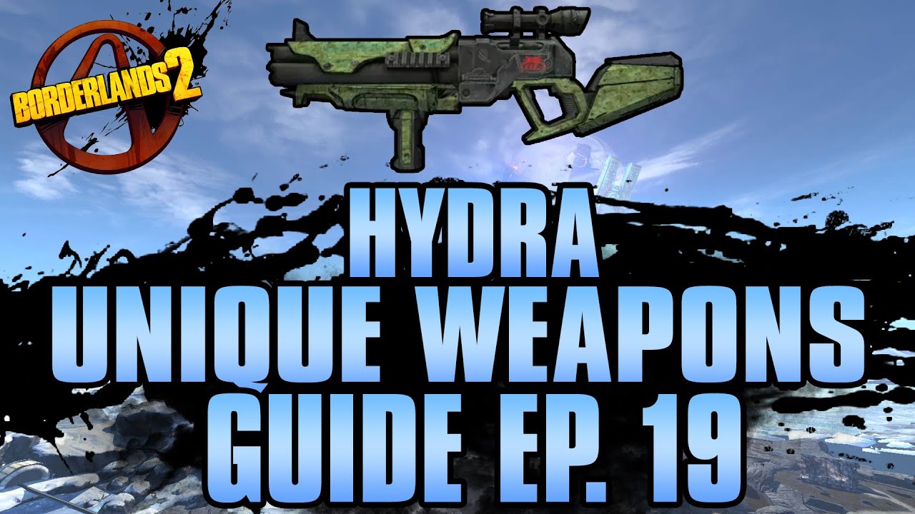 BORDERLANDS 2 | *Hydra* Unique Weapons Guide