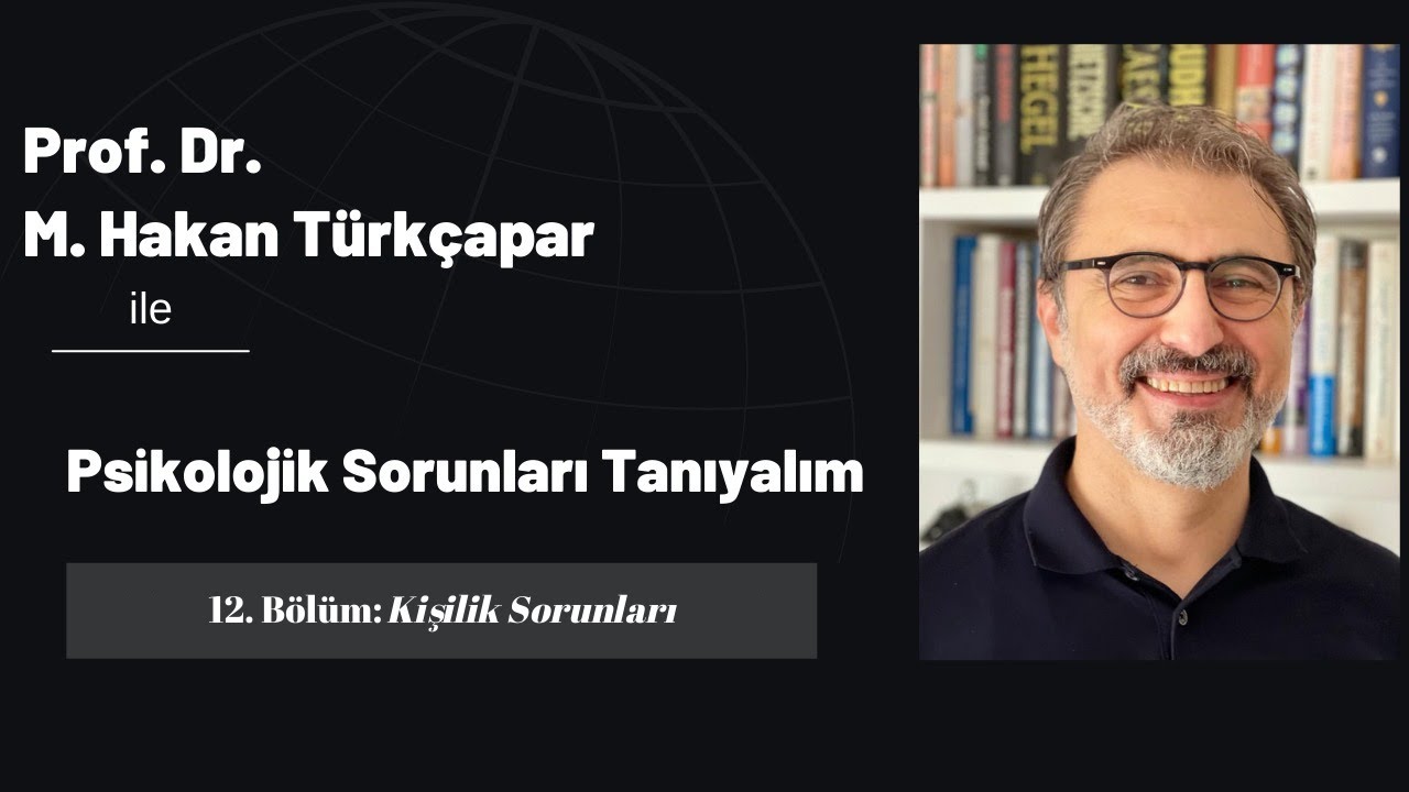 Psikolojik Sorunları Tanıyalım 12: Kişilik Sorunları