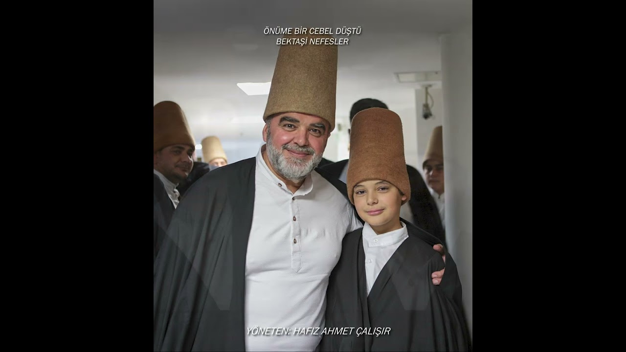 ÖNÜME BİR CEBEL DÜŞTÜ - BEKTAŞİ NEFESLER - YÖNETEN: HAFIZ AHMET ÇALIŞIR