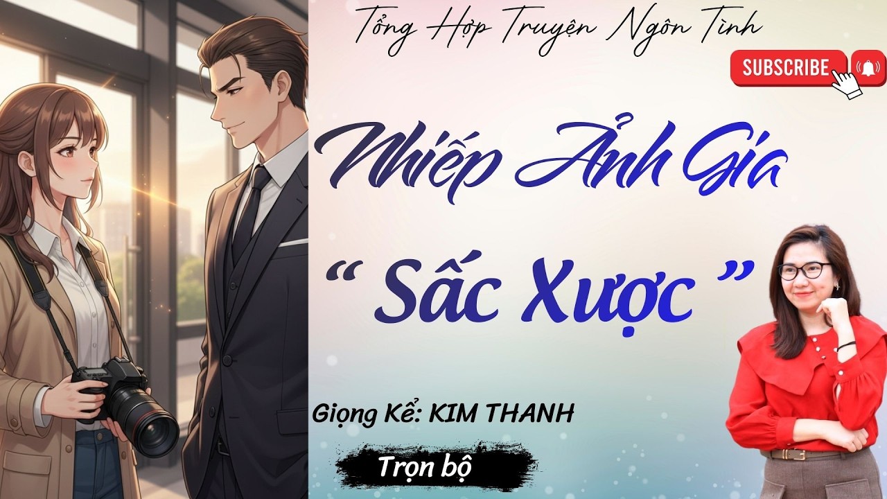 Truyện độc quyền 2026 -TỔNG HỢP TRUYỆN HAY NGÔN TÌNH : NHIẾP ẢNH GIA '' SẤC XƯỢC ''| LIST TRUYỆN HAY