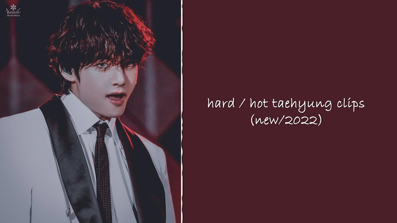 hard/hot taehyung clips for edits (2022) | scene pack