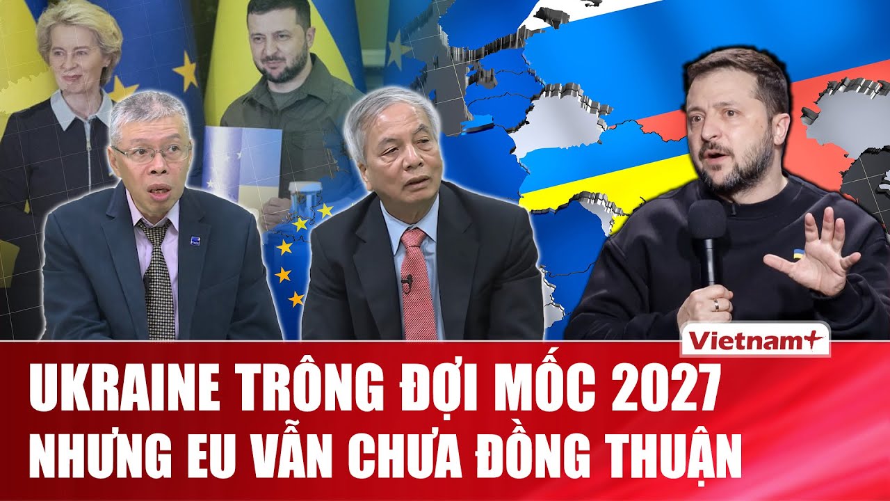 ĐIỂM NÓNG QUỐC TẾ: EU chia rẽ vì Ukraine, Hungary lên tiếng, kế hoạch 800 tỷ USD gây tranh cãi