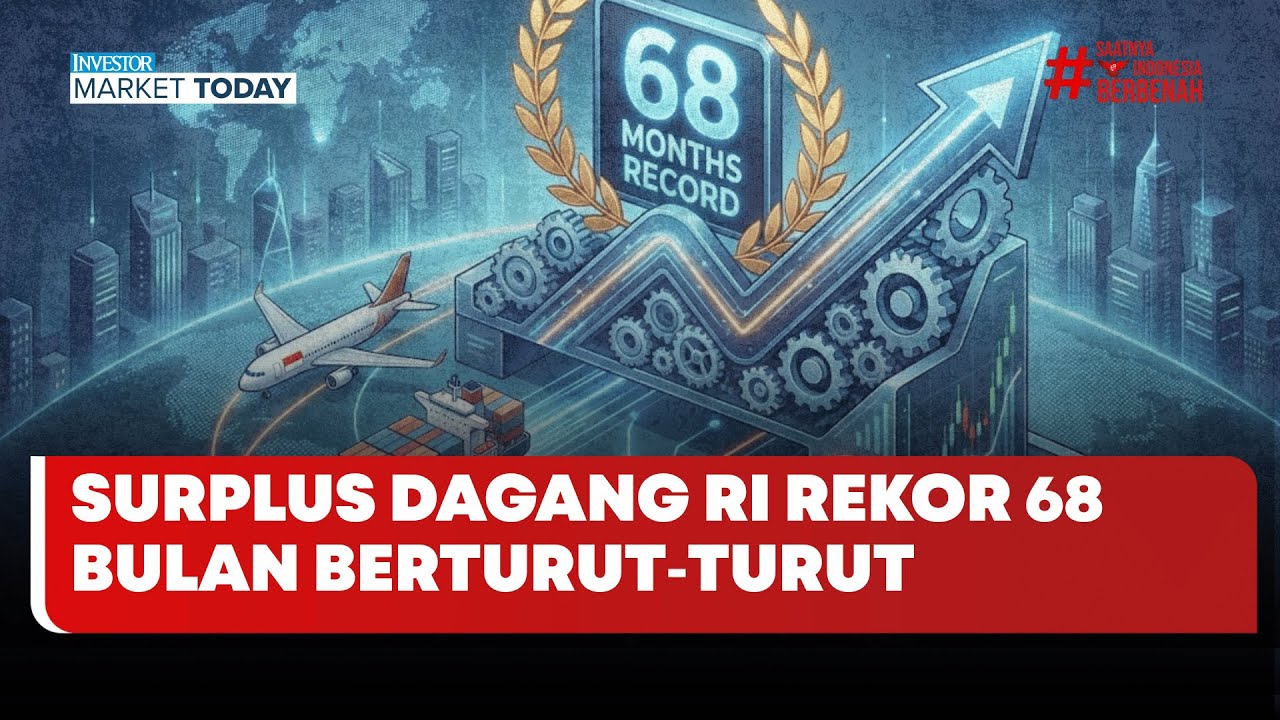 🔴 LIVE | Surplus Dagang RI Rekor 68 Bulan Berturut-turut - Investor Market Today