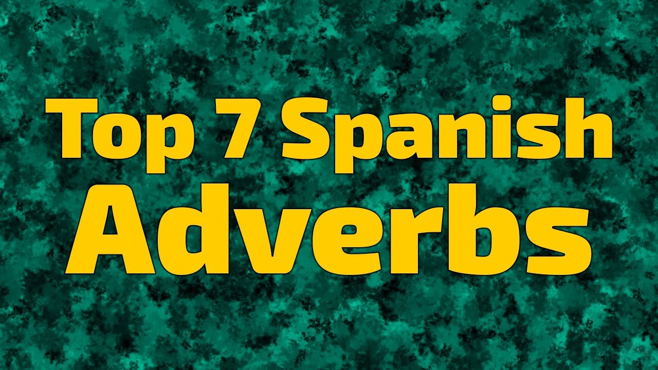 Most Common Spanish Words - Adverbs, Part 1