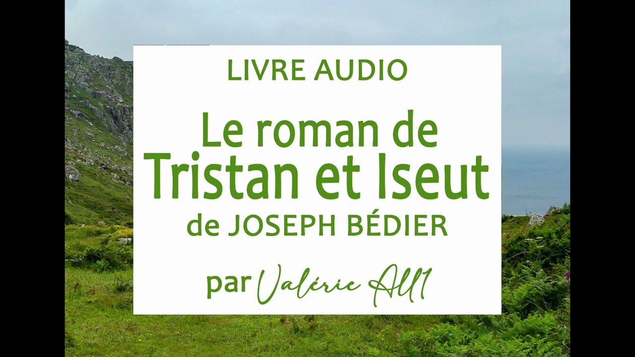 💚 Le roman de TRISTAN ET ISEUT de Joseph Bédier 🍀 LIVRE AUDIO par Valérie All1
