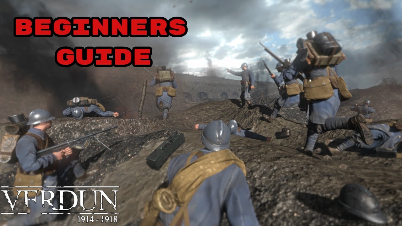VERDUN The Beginner Guide WW1 Game Series 1914-1918