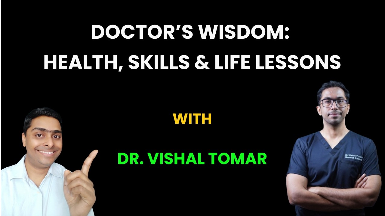 The Conversation | Doctor’s Wisdom: Health, Skills & Life Lessons | Dr. Vishal Tomar