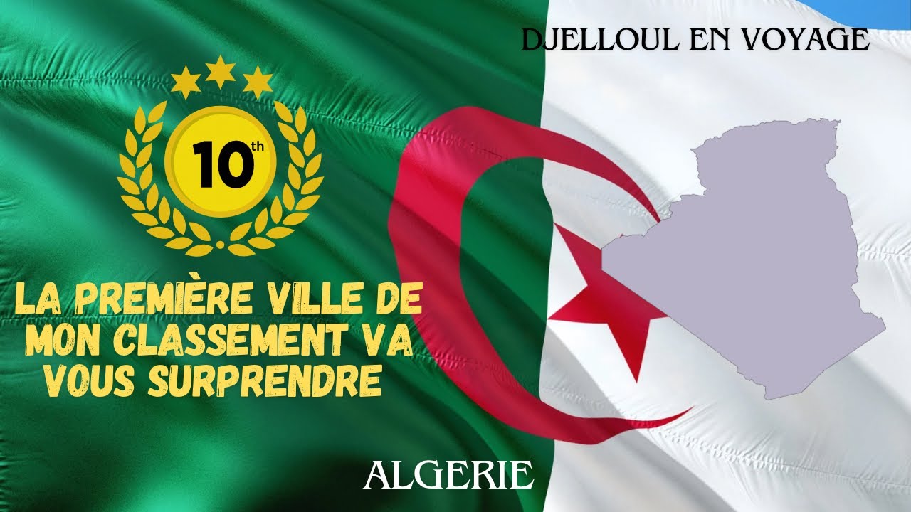 🇩🇿 DÉCOUVREZ MON CLASSEMENT DES PLUS BELLES VILLES D’ALGÉRIE 🇩🇿