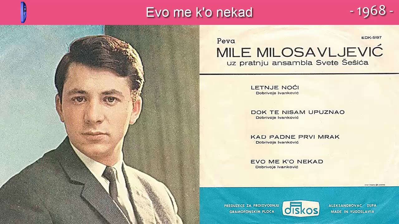 Mile Milosavljevic - Evo me k'o nekad - (Audio 1968)