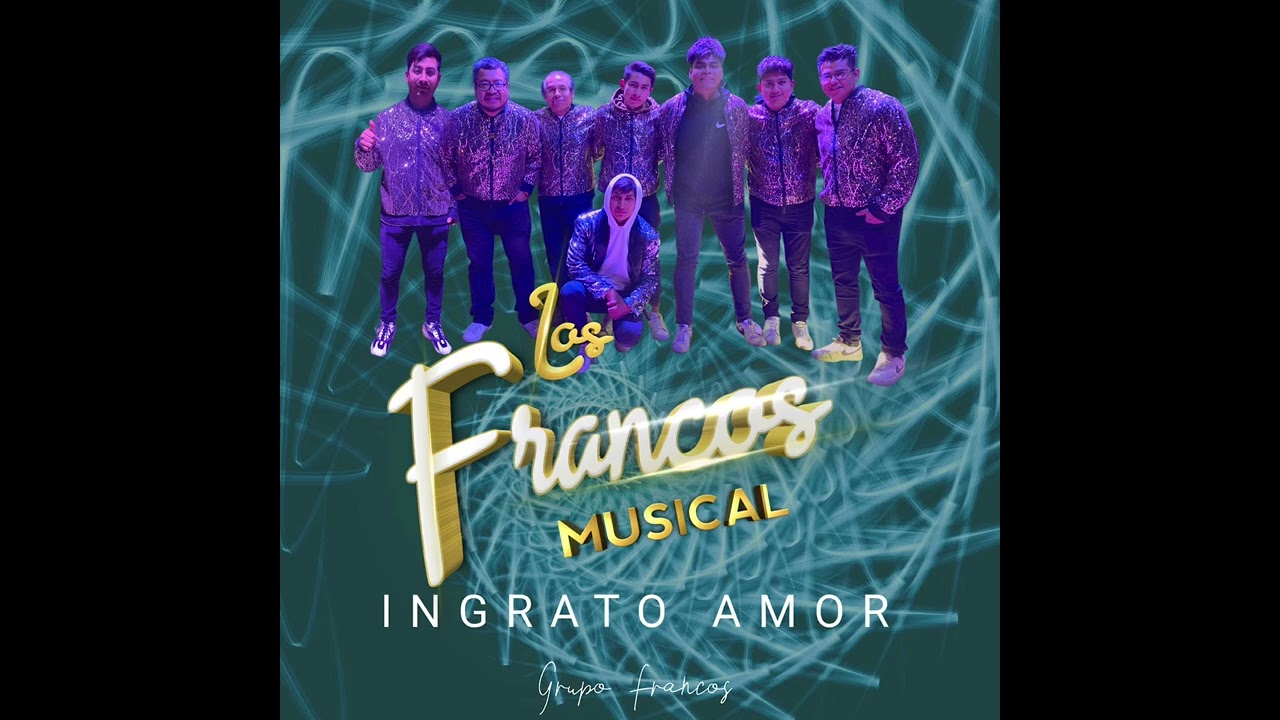 Grupo Francos Ingrato amor.