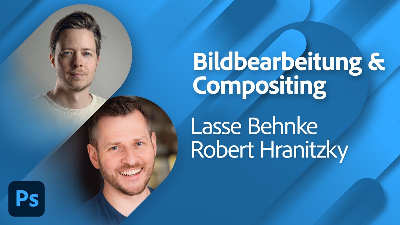Bildbearbeitung & Compositing mit Lasse Behnke und Robert Hranitzky | Adobe Live